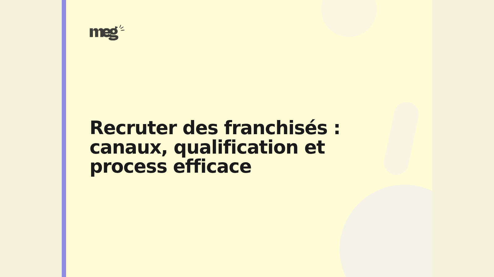 Trouver de nouveaux franchisés : 5 canaux et méthode