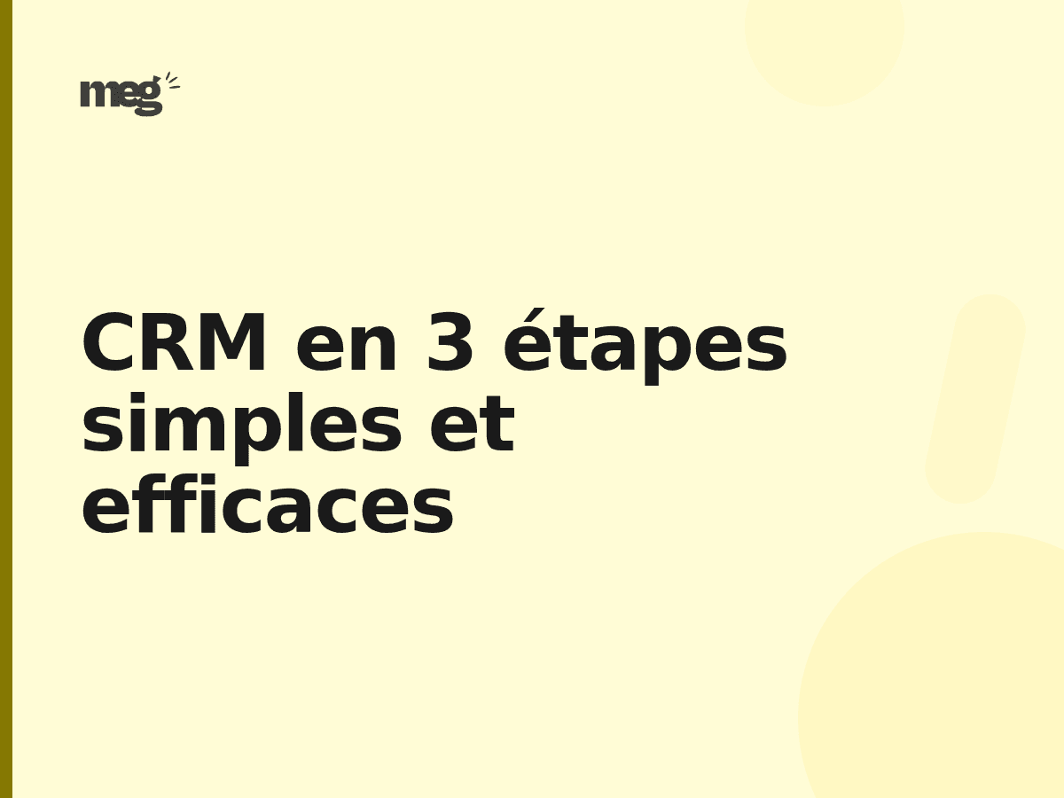 CRM en 3 étapes simples et efficaces