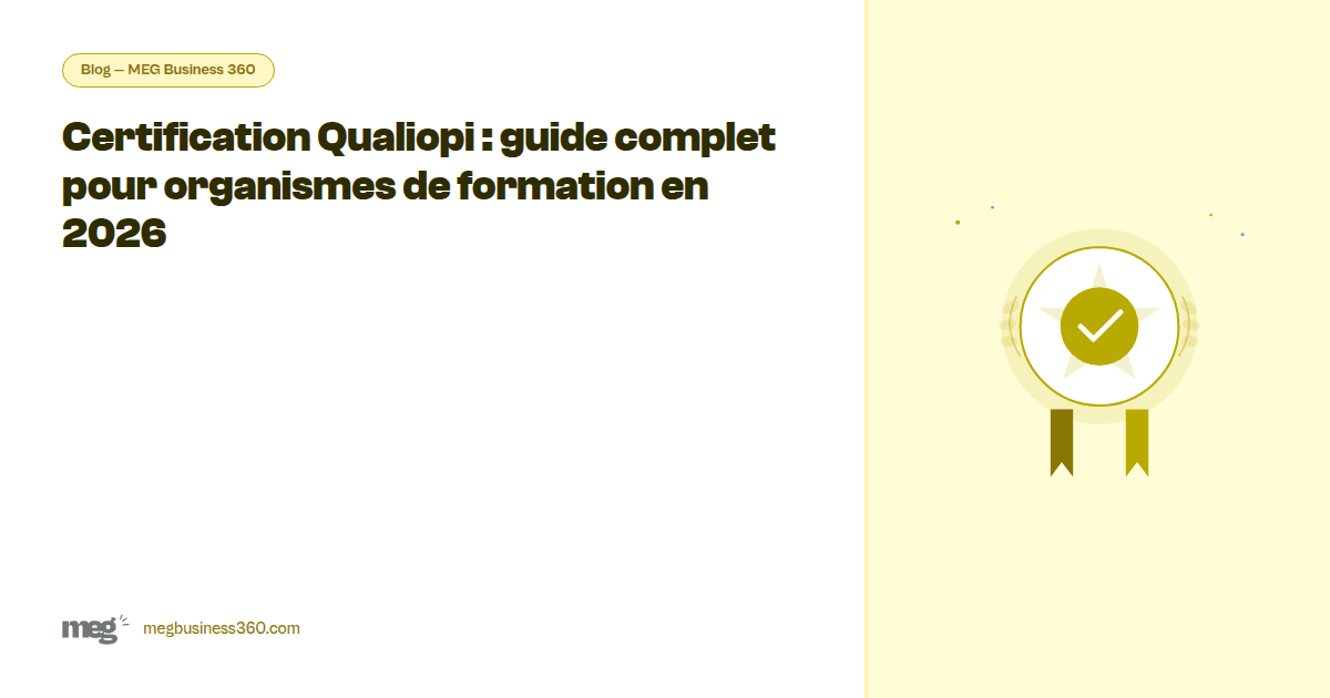 Certification Qualiopi : guide complet pour organismes de formation en 2026