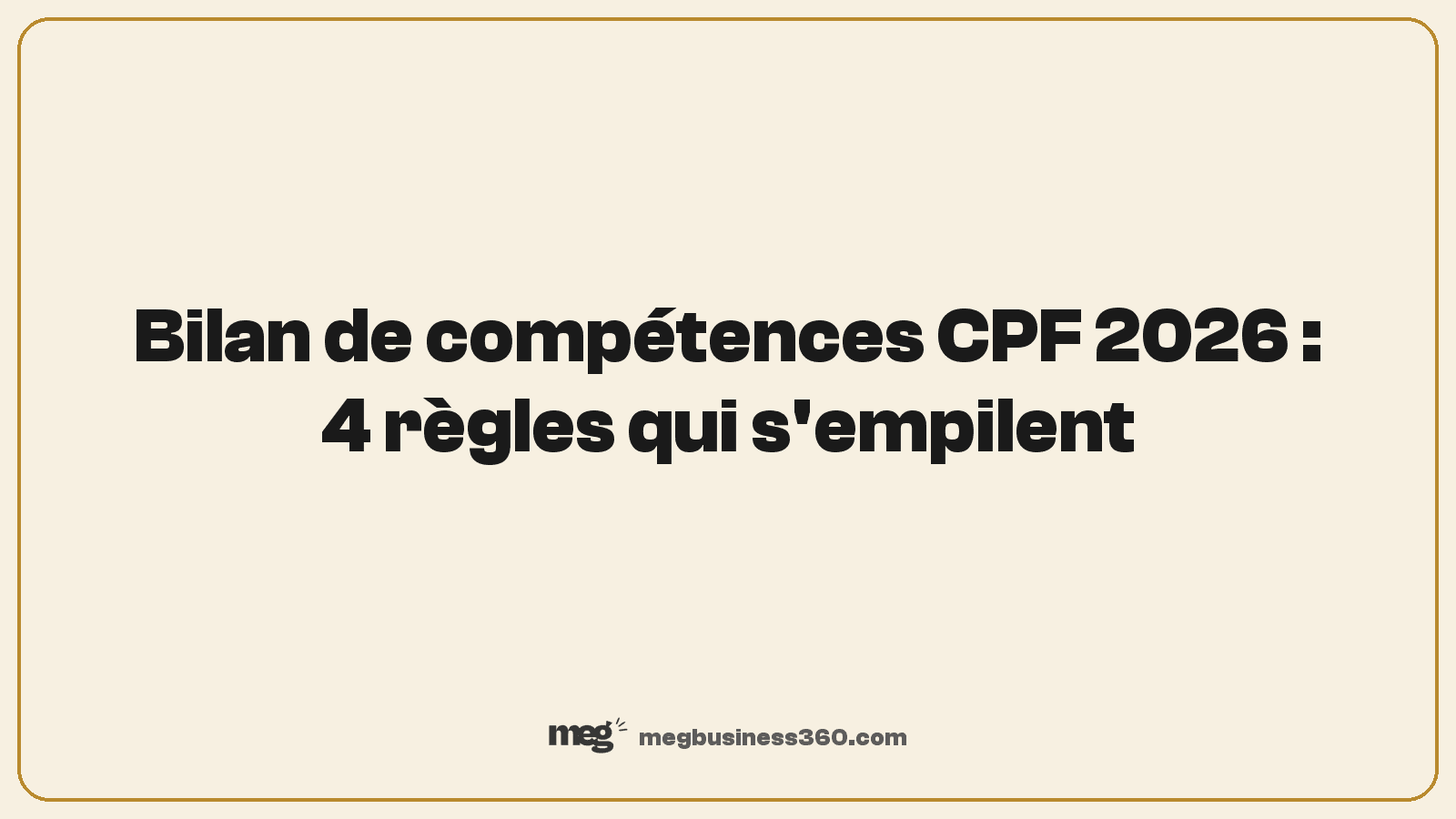 Bilan de compétences CPF 2026 : 4 règles qui s'empilent