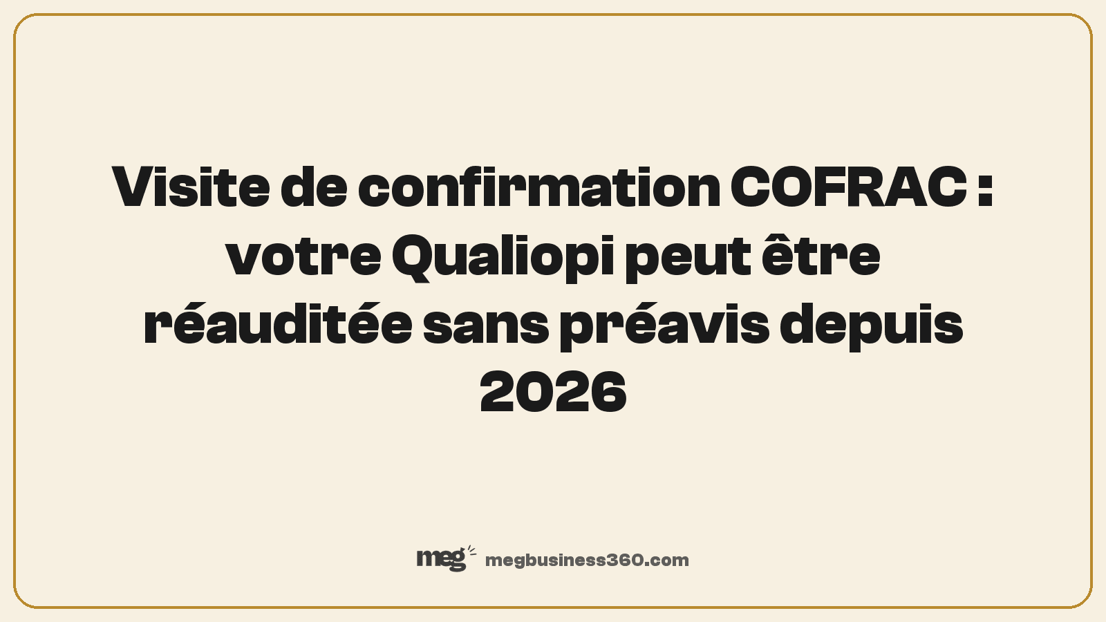 Visite de confirmation COFRAC : votre Qualiopi peut être réauditée sans préavis depuis 2026